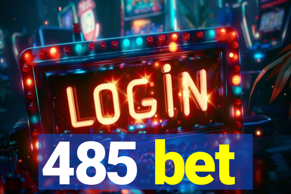 485 bet